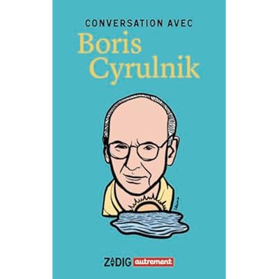 Conversation avec Boris Cyrulnik