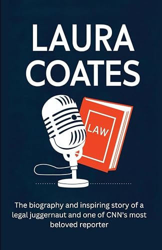 LAURA COATES: The biography and inspiring story of a legal juggernaut and one of CNN's most beloved reporter