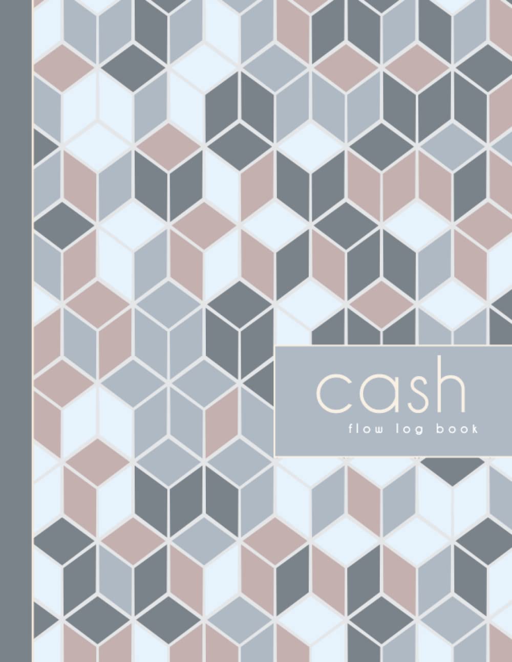 Cash Flow Log Book: Money & Budgeting Tool. Note & Track Every Payment. Perfect for Business & Personal Use