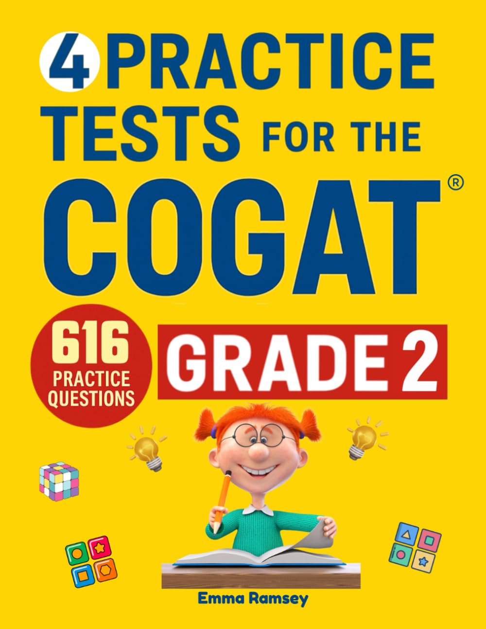 4 Practice Tests for the COGAT Grade 2: Grade 2 Level 8 Form 7, 4 Full-Length Practice Tests, 616 Practice Questions, Answer Key, Sample Questions for Each Test Area. (COGAT TEST PREPARATION)