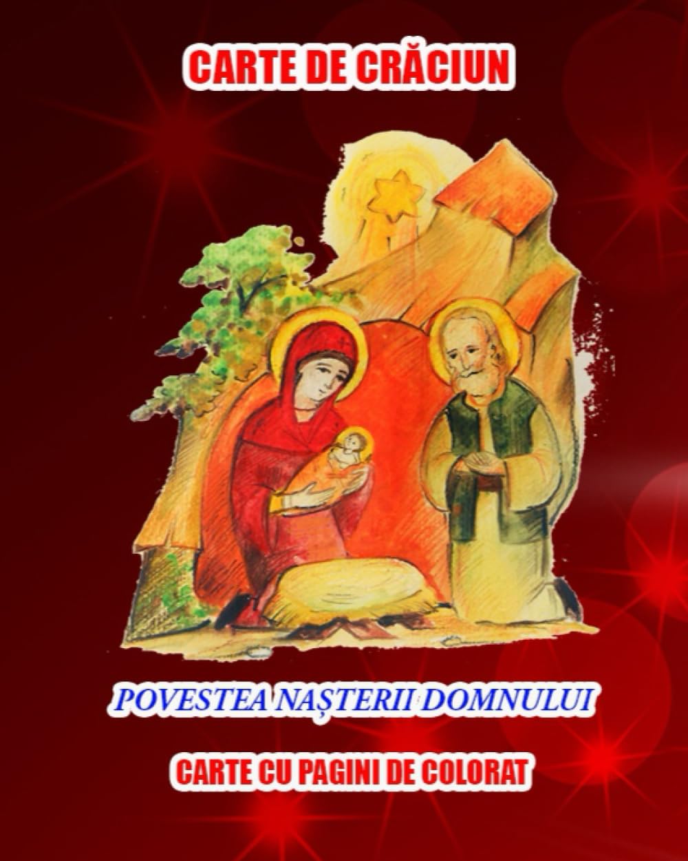 Carte de Craciun: Povestea Nasterii Domnului. Carte de colorat cu text (Romanian Language)