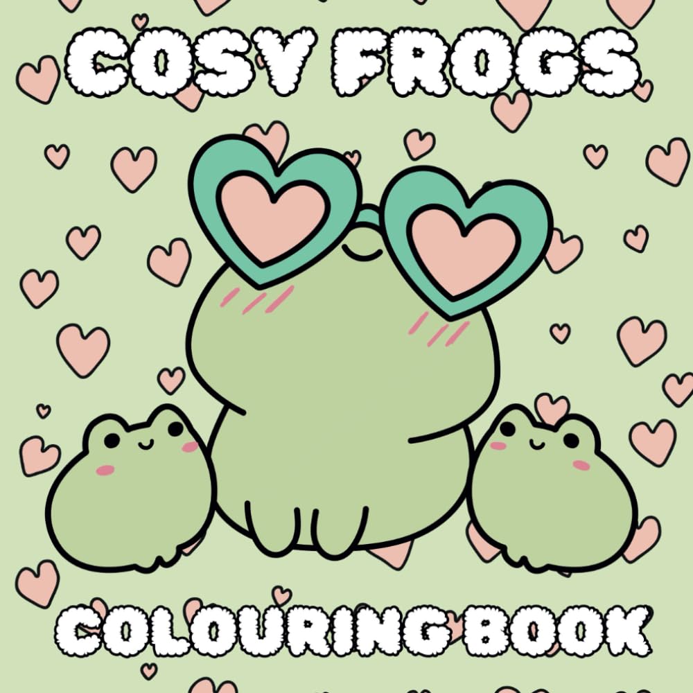 Cosy Frogs: Kawaii and Cozy Colouring Book for Adults & Teens with Cute Frog Animal Characters in Adorable Settings for Relaxation