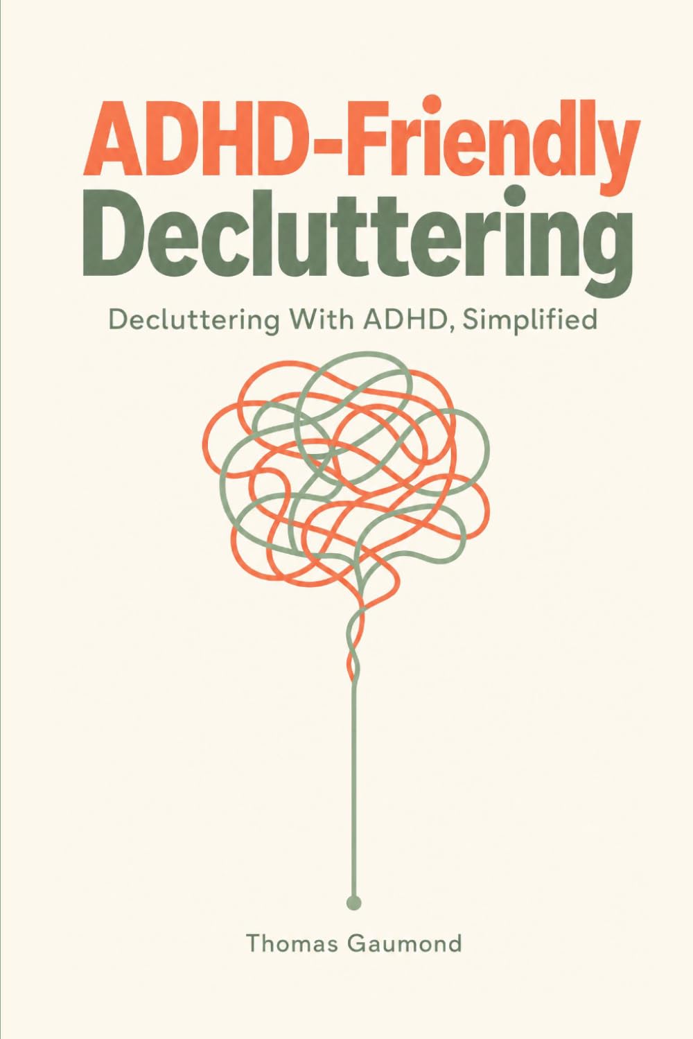 ADHD-Friendly Decluttering: Decluttering with ADHD, simplified