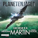 Planetenjäger - Gardner Dozois, Daniel Abraham, George R.R. Martin Reinhard Kuhnert Verlag: Deutschland Random House Audio 