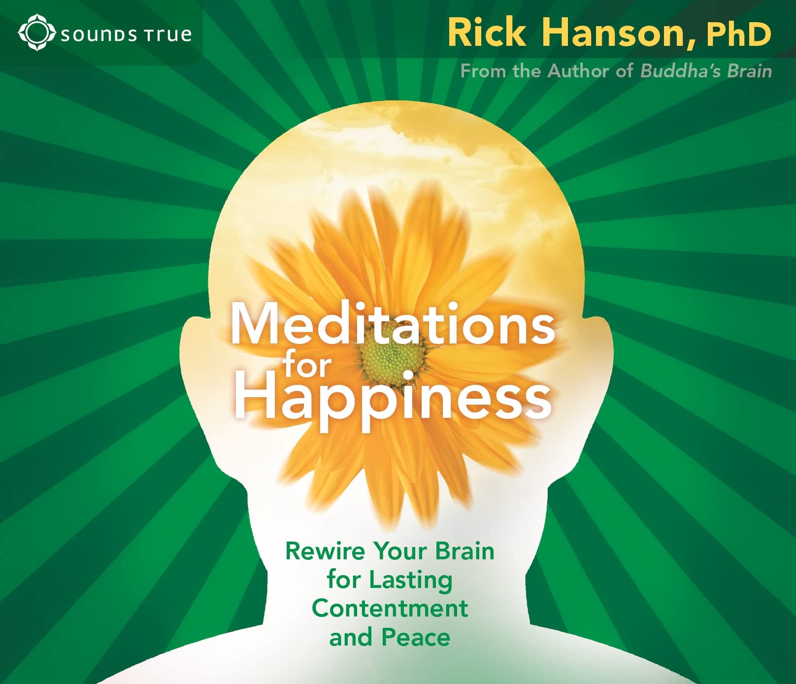 Meditations for Happiness: Rewire Your Brain for Lasting Contentment and Peace [Audio CD] Hanson PhD, Rick