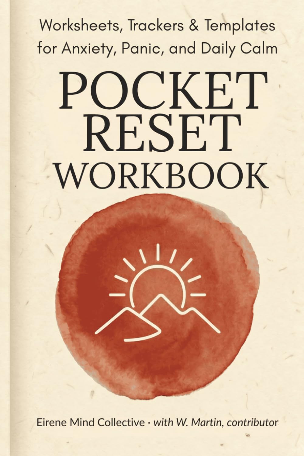 Pocket Reset Workbook: Worksheets, Trackers & Templates for Anxiety, Panic, and Daily Calm