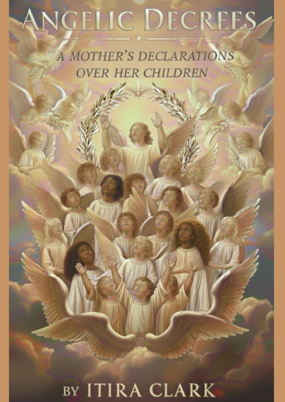 Angelic Decrees: A Mother's Declarations Over Her Children