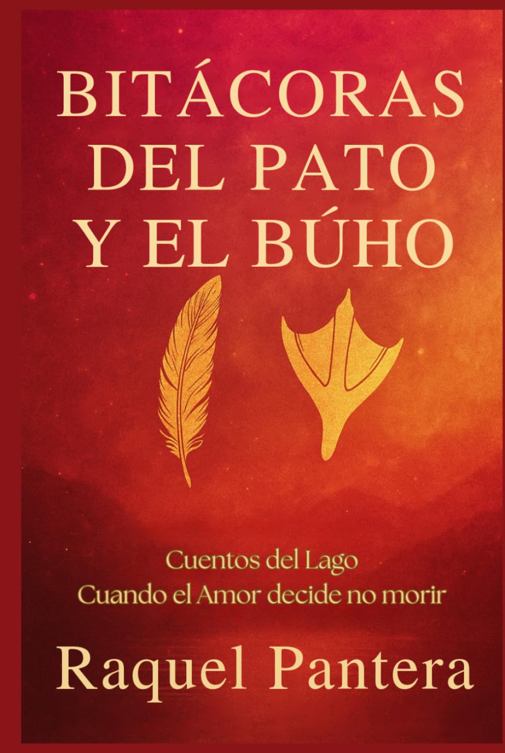 BITÁCORAS DEL PATO Y EL BÚHO: Cuentos del Lago Cuando el Amor Decide No Morir