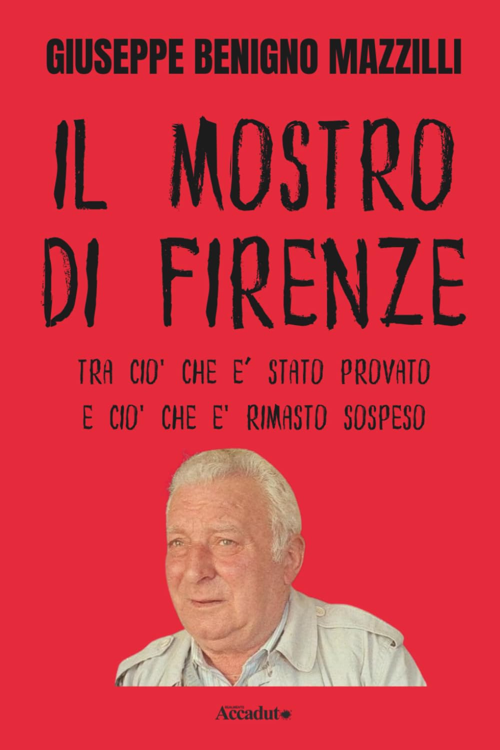 IL MOSTRO DI FIRENZE: Tra Ciò Che E’ Stato Provato e Ciò Che è Rimasto Sospeso (Realmente Accaduto)