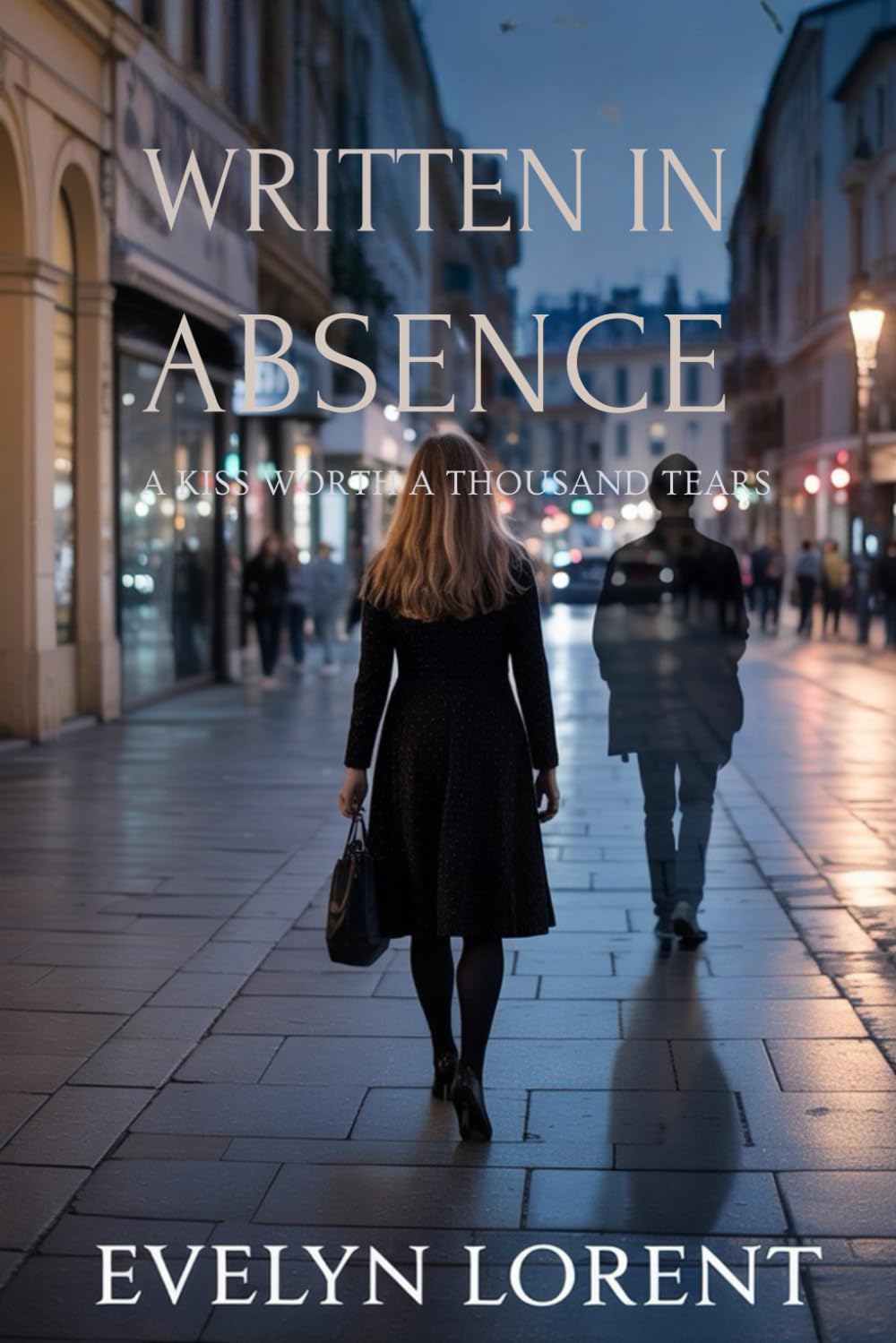 Written in Absence: A Kiss Worth a Thousand Tears