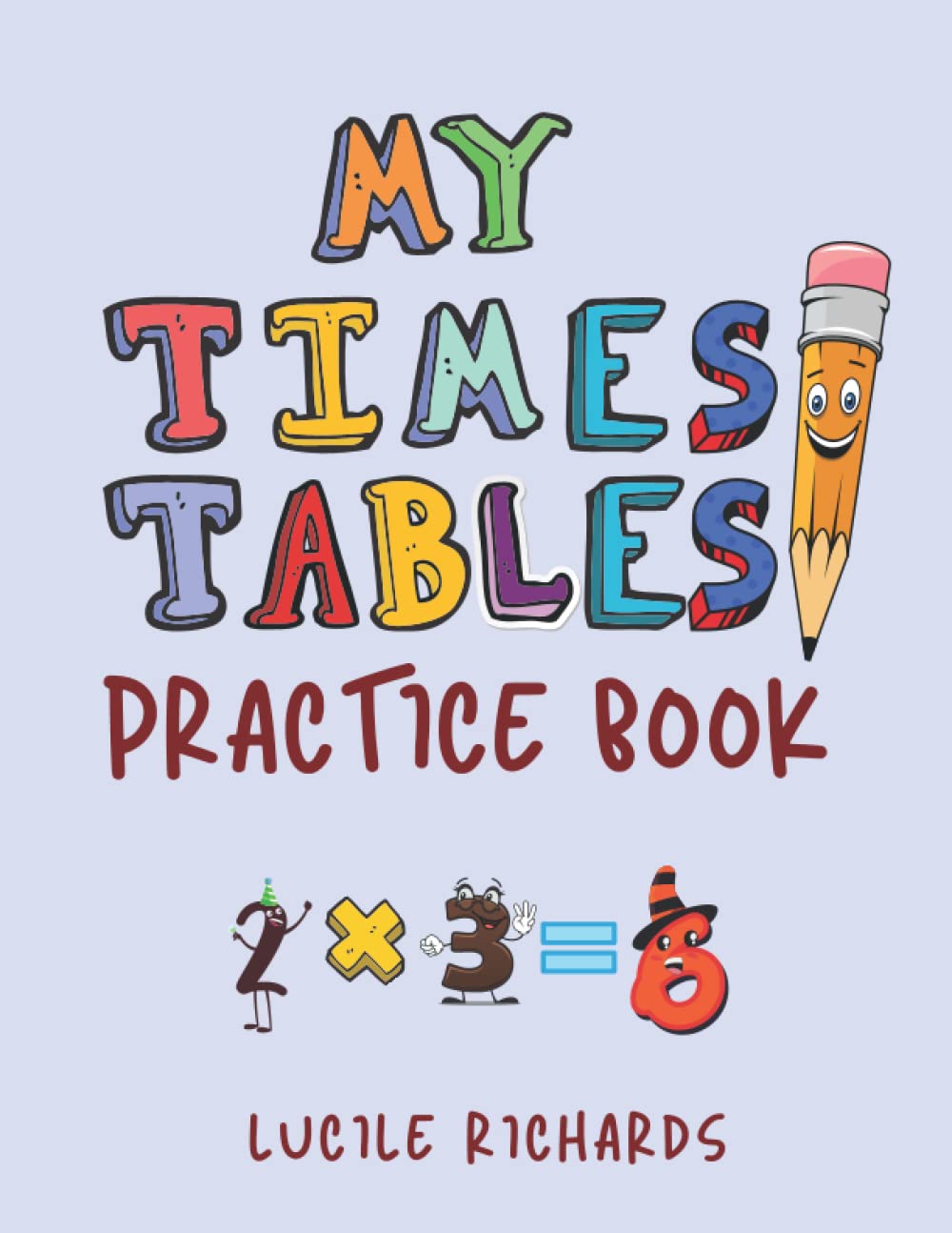 My Times Tables Practice Book: A Multiplication Tables Workbook for Kids (with Timed Tests and Answer Keys).