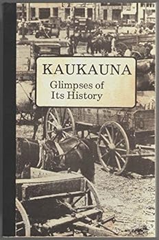 Paperback Kaukauna - Glimpses of Its History Book