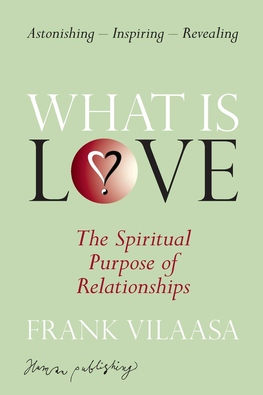 What is love?: The spiritual purpose of relationships