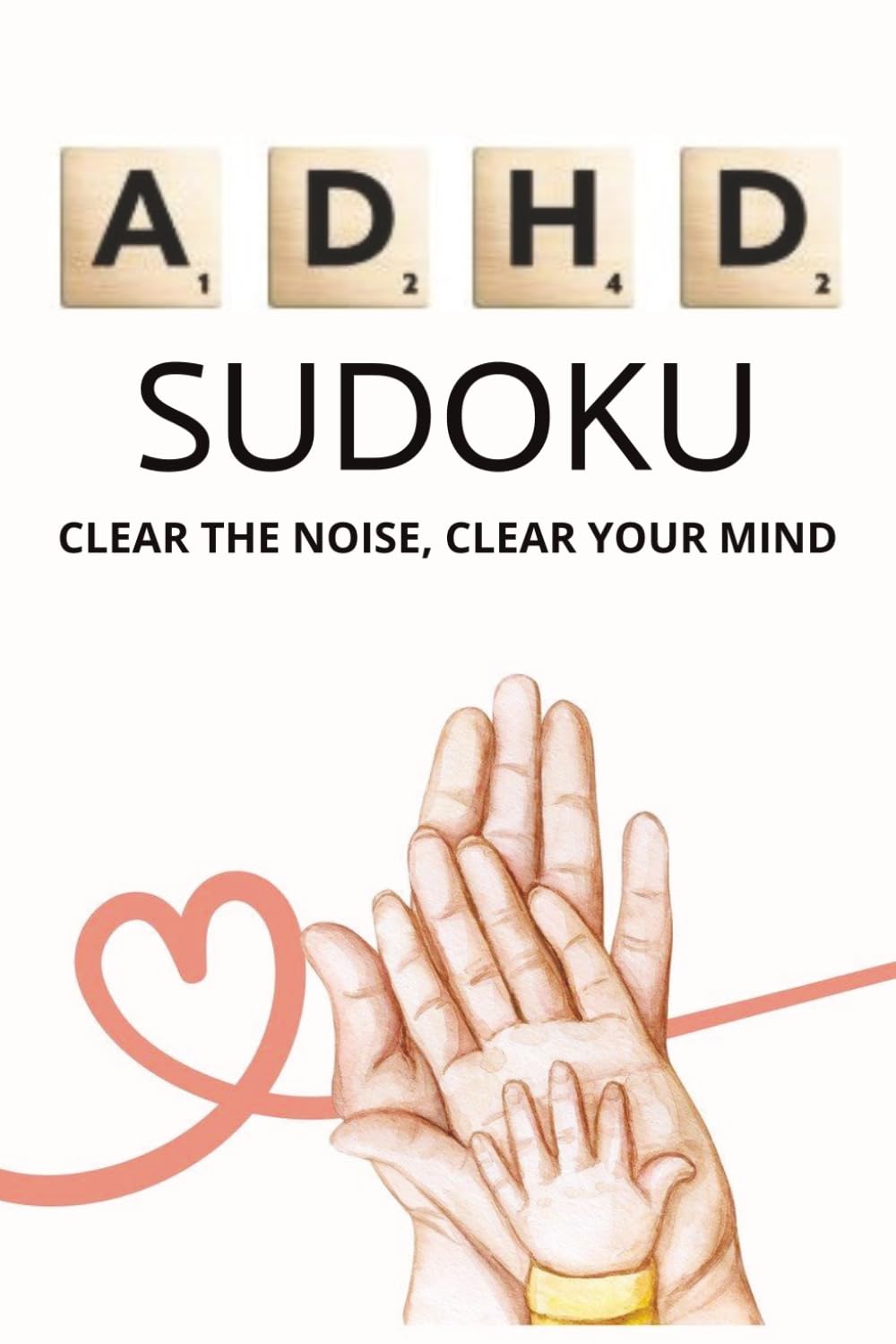 ADHD Sudoku Puzzle Book: Sudoku Puzzles for ADHD | Help Calm the Mind, Relax and Focus | 50+ Puzzles | Solutions Included
