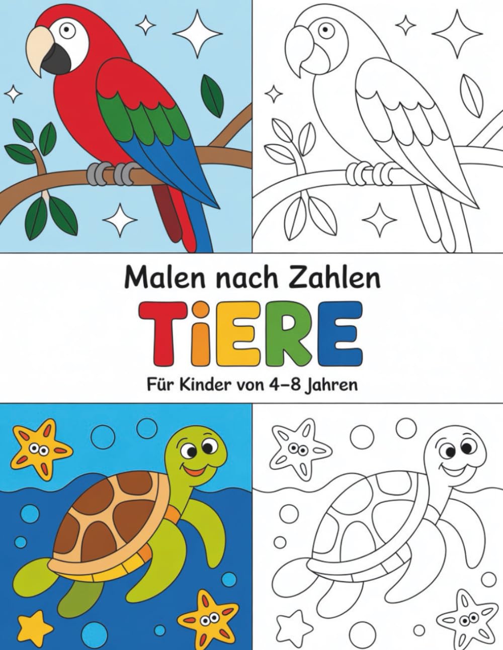 Malen nach Zahlen Tiere Für Kinder von 4–8 Jahren: Bunte Tiermotive zur Förderung von Kreativität und Konzentration