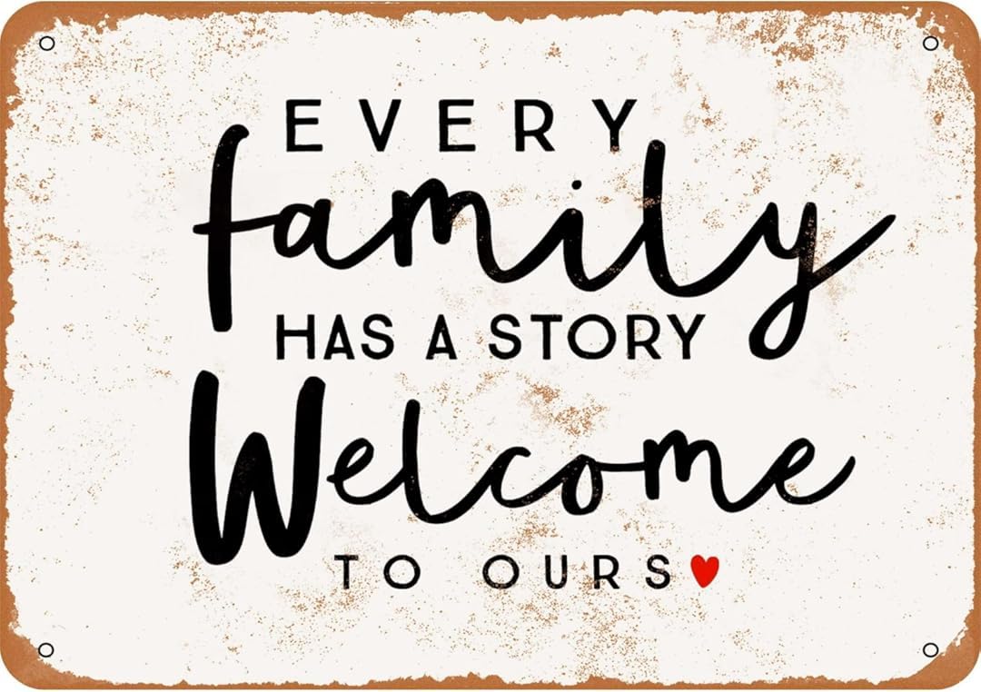 Every Family Has A Story Welcome to Ours Vintage Retro Tin Signs for Home Garage Farm Garden Bar Coffee Kitchen Wall Decor 8x12 Inch