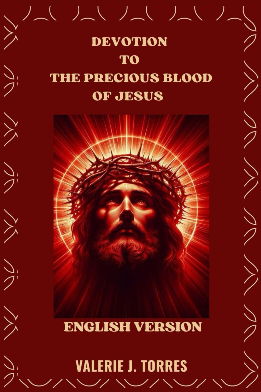 DEVOTION TO THE PRECIOUS BLOOD OF JESUS: Prayers, Reflections, and Novena for Healing and Protection: 16 (CATHOLIC NOVENAS AND DEVOTIONS)