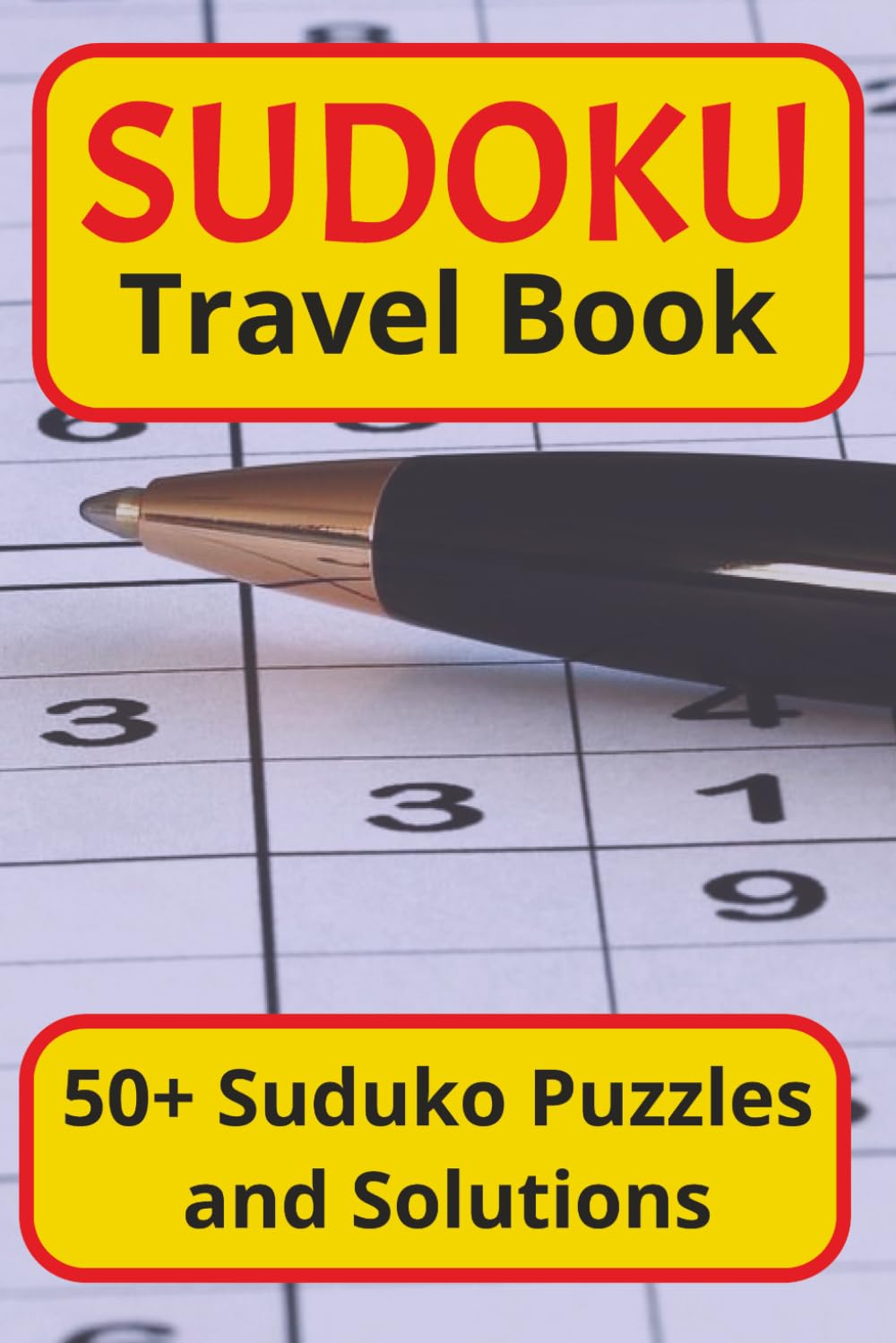 Sudoku Travel Book, 50+ Sudoku Puzzles and Solutions: 50+ Sudoku Puzzles and Solutions