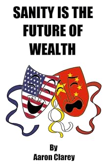 Sanity is the Future of Wealth Why Leftists are Doomed to Poverty and Insanity