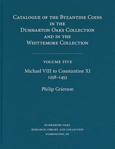 Michael VIII to Constantine XI, 1258–1453 (5) (Dumbarton Oaks Collection Series)