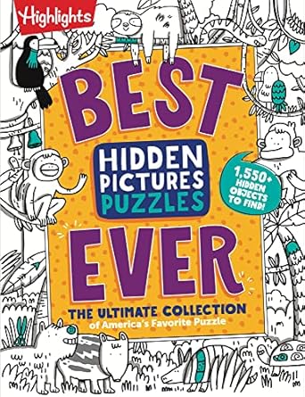 Best Hidden Pictures Puzzles EVER: 144-Page Puzzle Book with Over 1,500 Hidden Objects, Classic Search-and-Find Puzzles and Travel Activities for Kids Ages 6 and Up (Highlights Hidden Pictures)