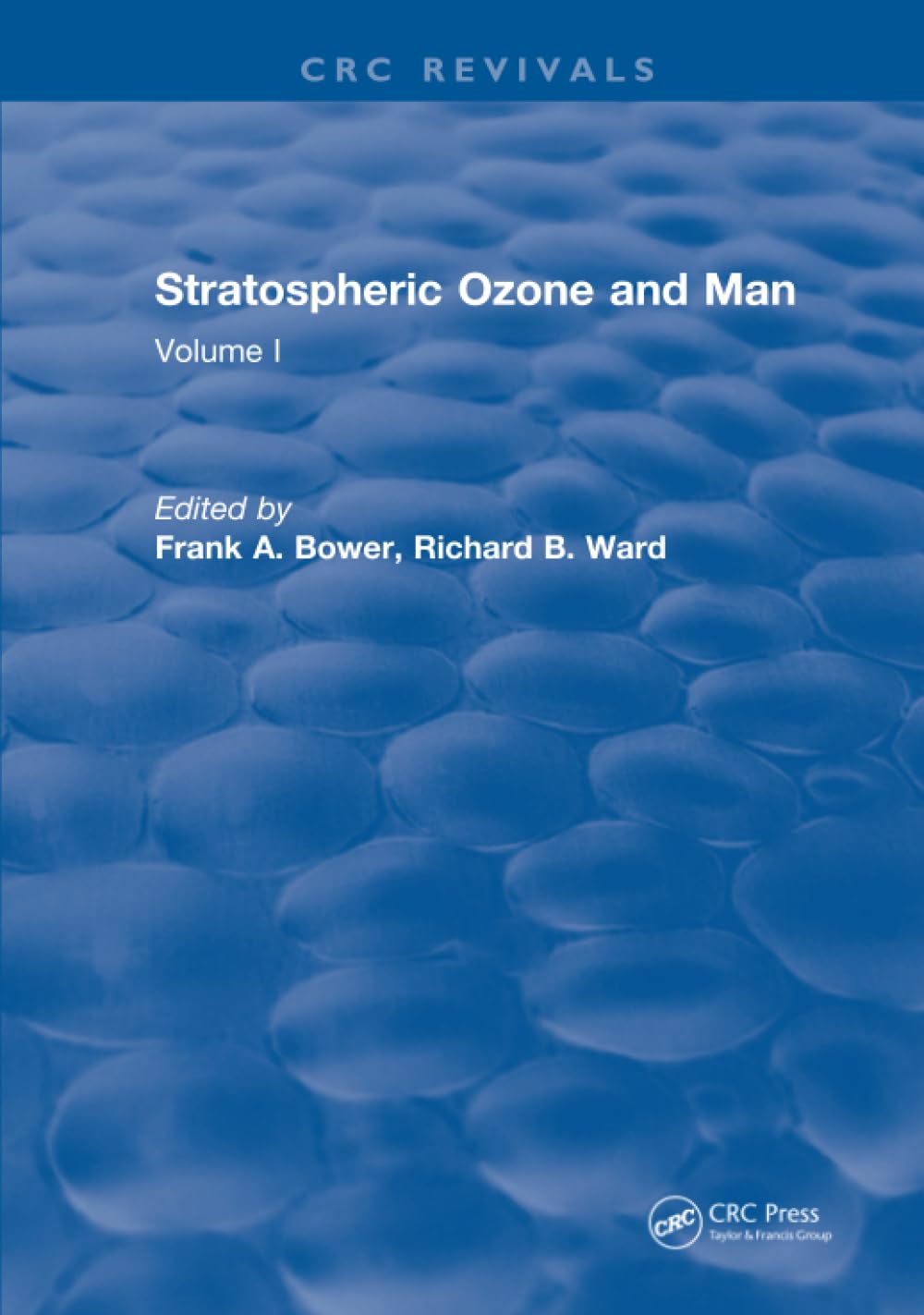 Stratospheric Ozone and Man: Volume I