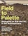 Produktbild Field to Palette: Dialogues on Soil and Art in the Anthropocene