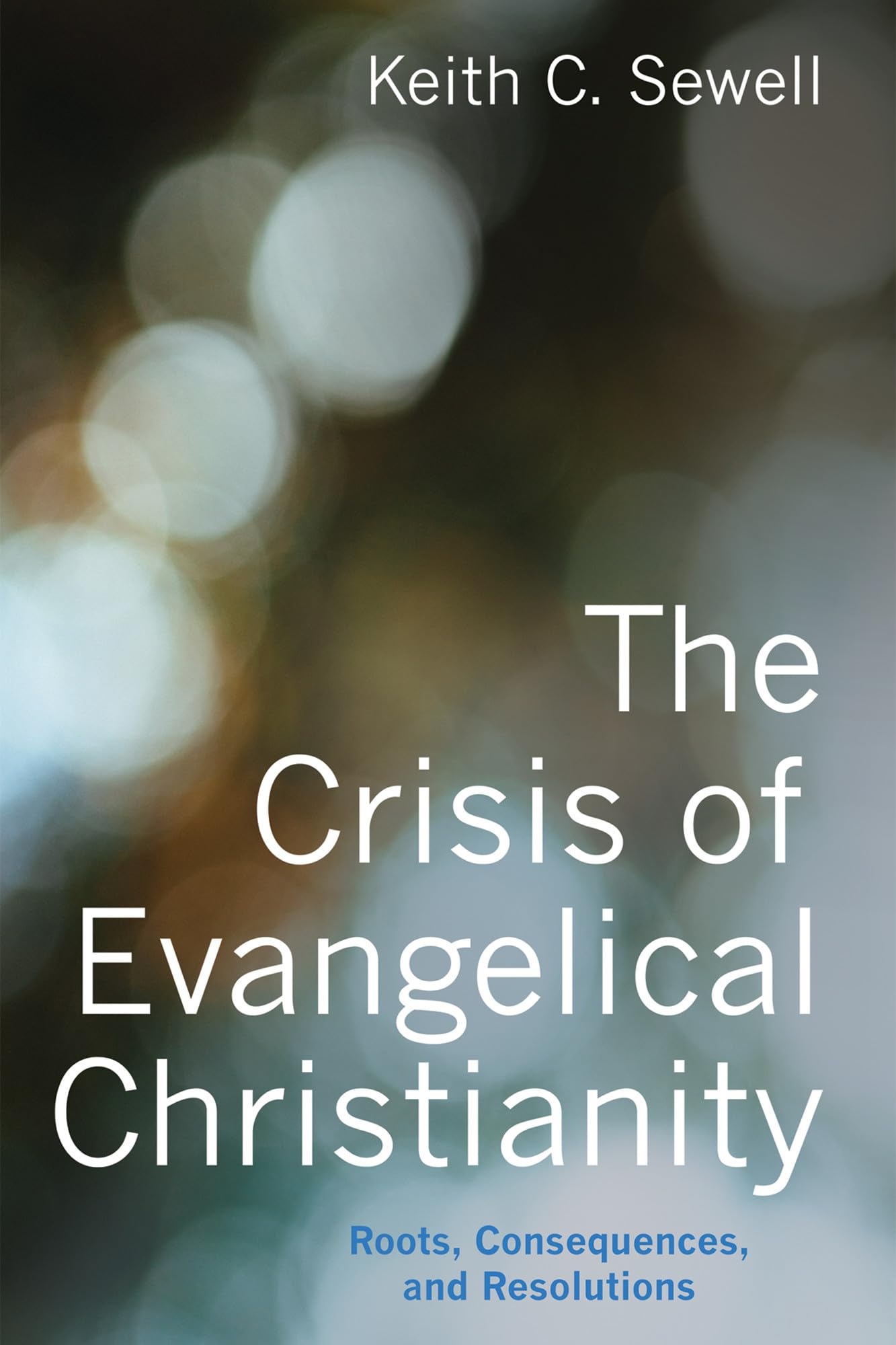 Buy The Crisis of Evangelical Christianity: Roots, Consequences, and Resolutions — BookShops.in