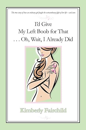 I'd Give My Left Boob For That...Oh, Wait, I Already Did