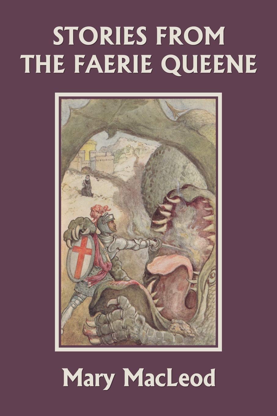 Stories from the Faerie Queene (Yesterday's Classics) Paperback – Illustrated, June 30, 2020
