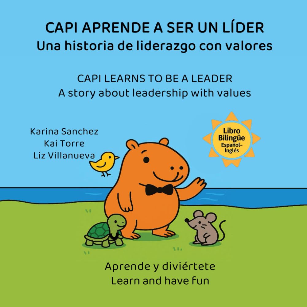 CAPI APRENDE A SER UN LÍDER: Una historia de liderazgo con valores (Cuentos Para Sentir Mejor)