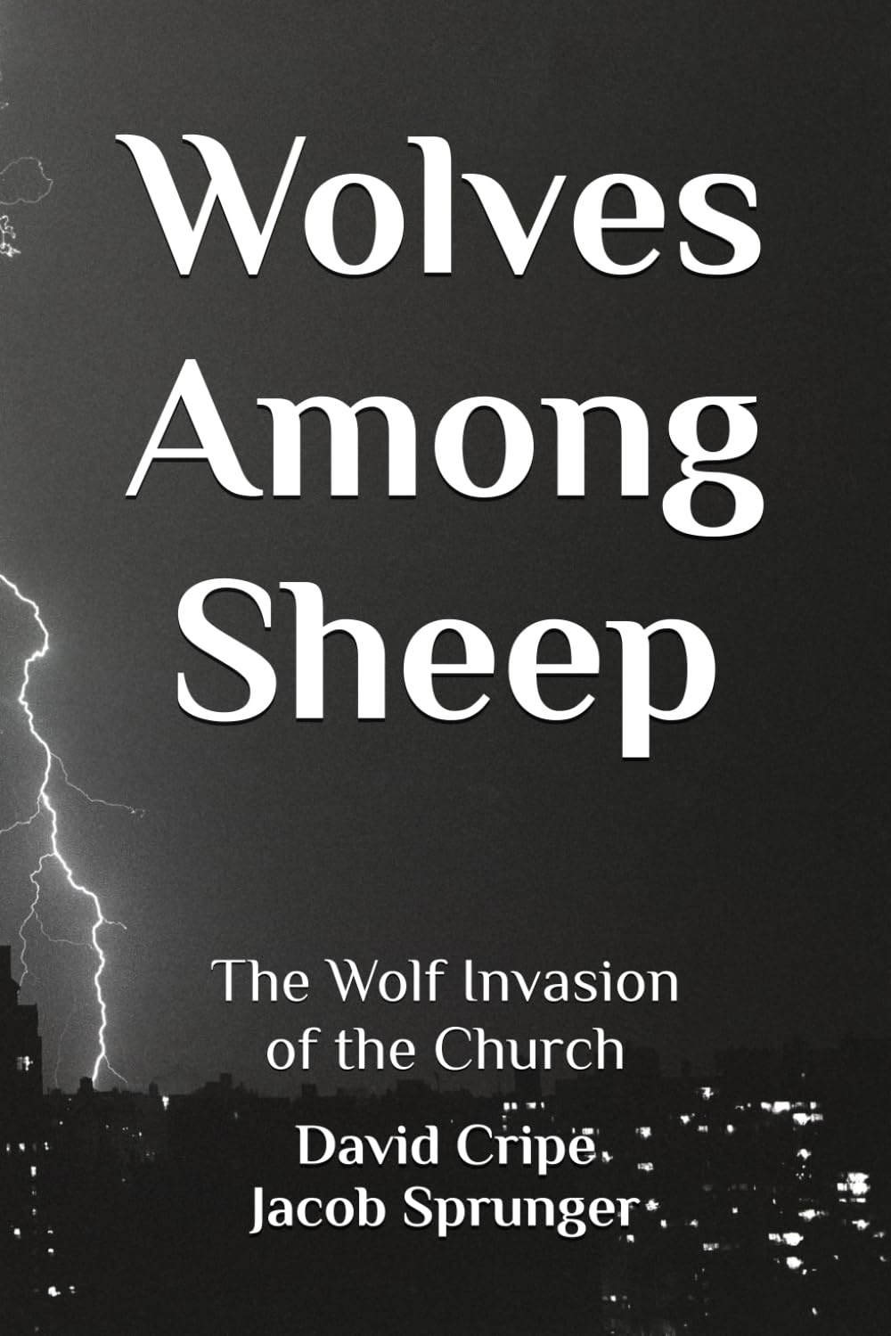 Wolves Among Sheep: The Wolf Invasion of the Church