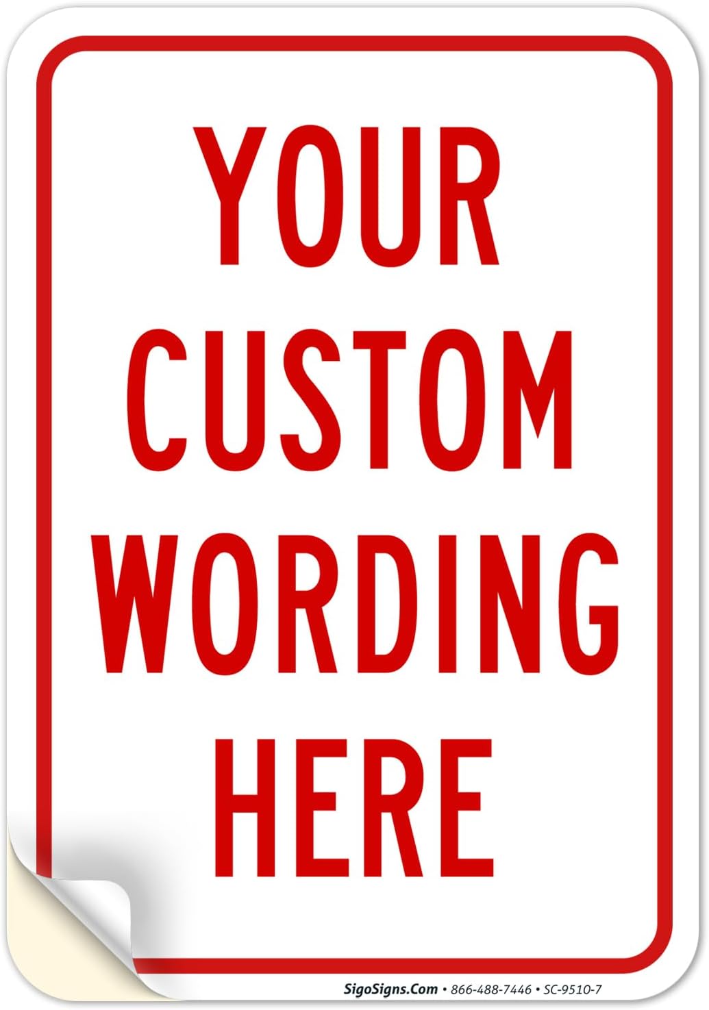 Custom Sign, Personalized Metal Signs, Customize for Office, Business, Home, Airbnb, Delivery Signs, 10x7 Inches, 4 Mil Vinyl Decal Stickers Weather Resistant, Made in USA by Sigo Signs