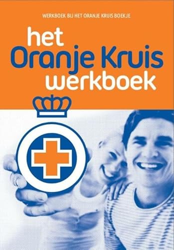 Het Oranje Kruis werkboek: werkboek bij het Oranje Kruisboekje