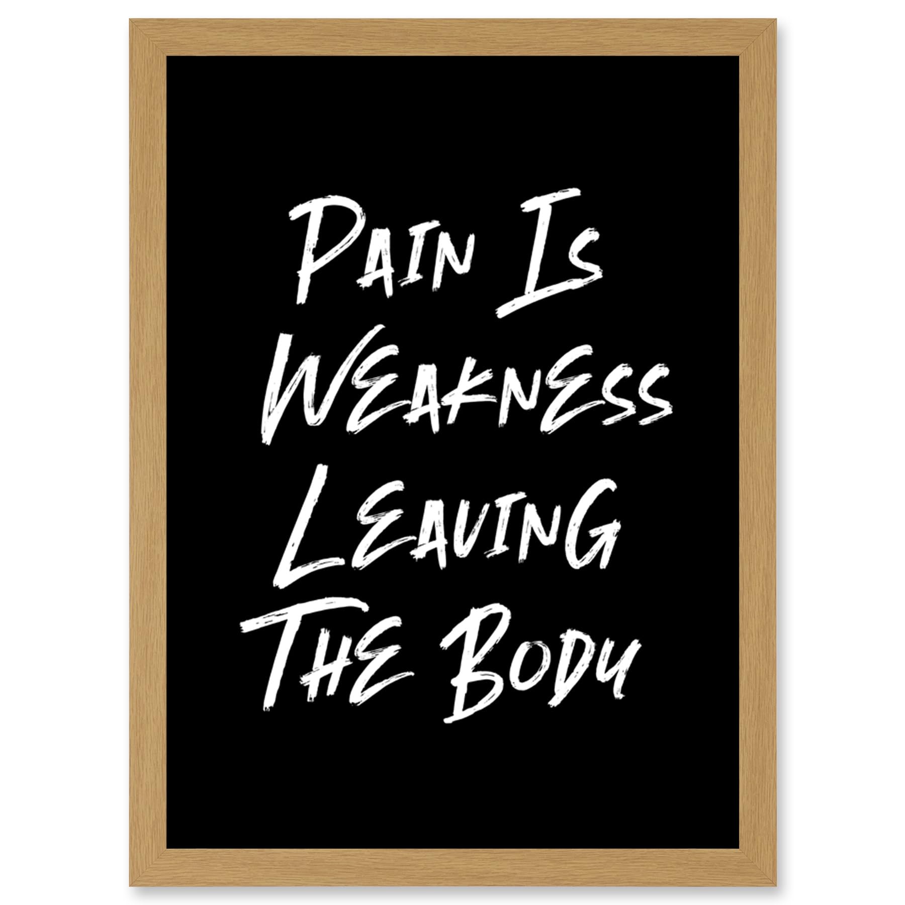 Artery8 Gym Decor Pain Is Weakness Leaving The Body Inspirational Exercise Decor Wall Art Artwork Framed Wall Art Print A4