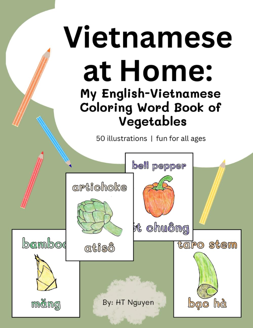 Vietnamese at Home: My English-Vietnamese Coloring Word Book of Vegetables: A Vietnamese–English Coloring Book of Vegetables for All Ages (Vietnamese at Home: Bilingual Education)
