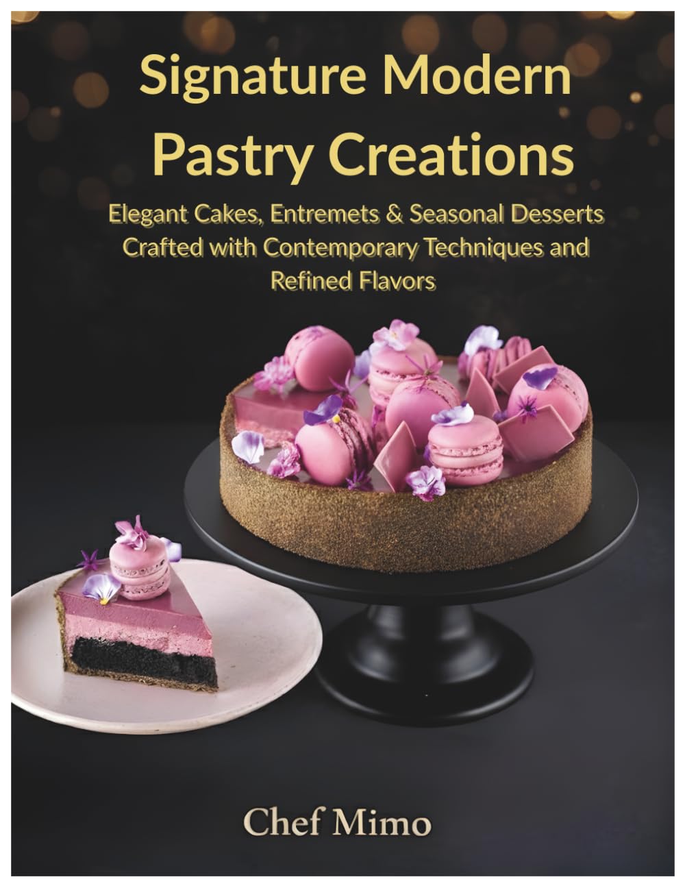 Signature Modern Pastry Creations: Elegant Cakes, Entremets & Seasonal Desserts Crafted with Contemporary Techniques and Refined Flavors