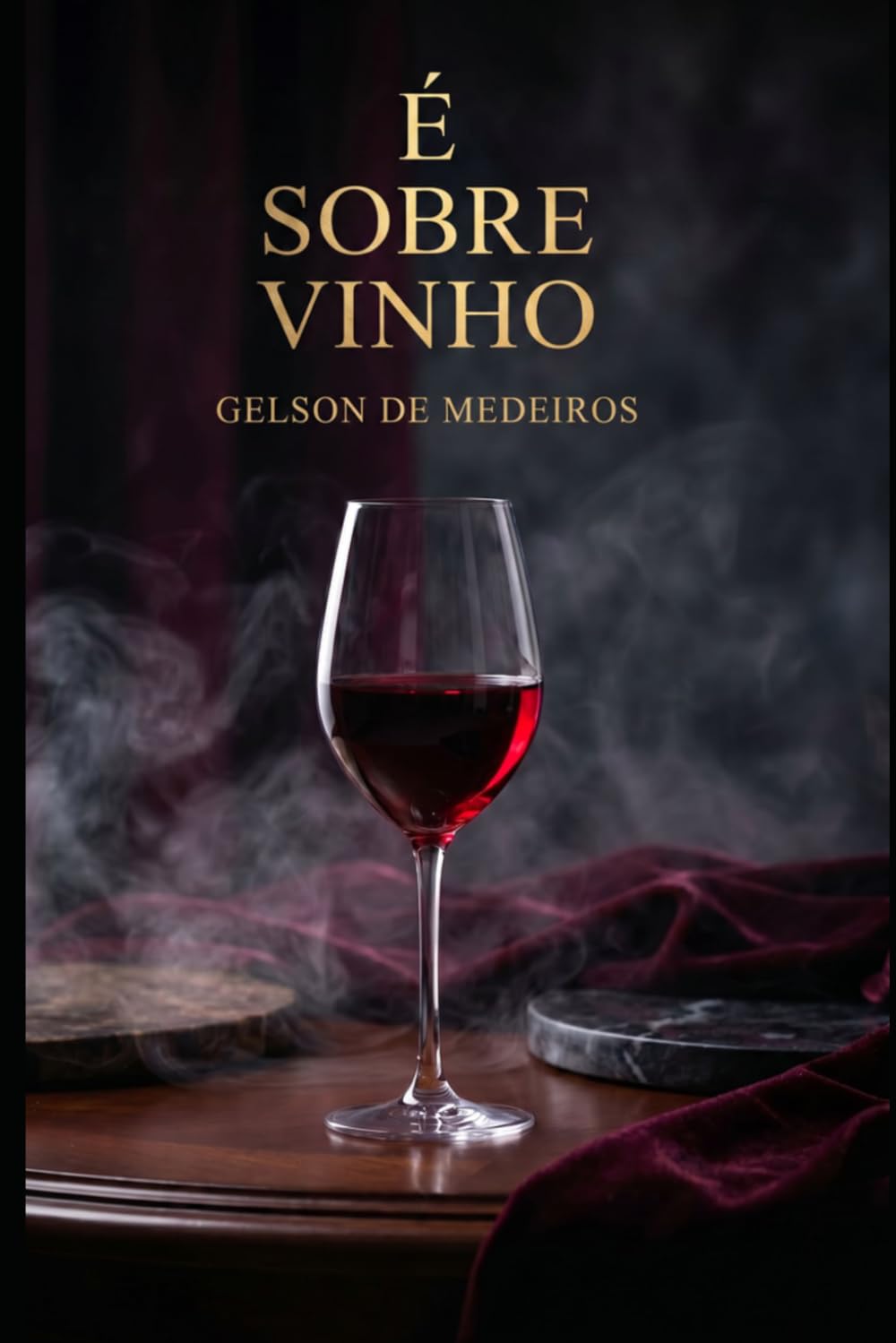 É SOBRE VINHO: Tudo que você precisa saber para beber bem, escolher certo e se surpreender a cada garrafa