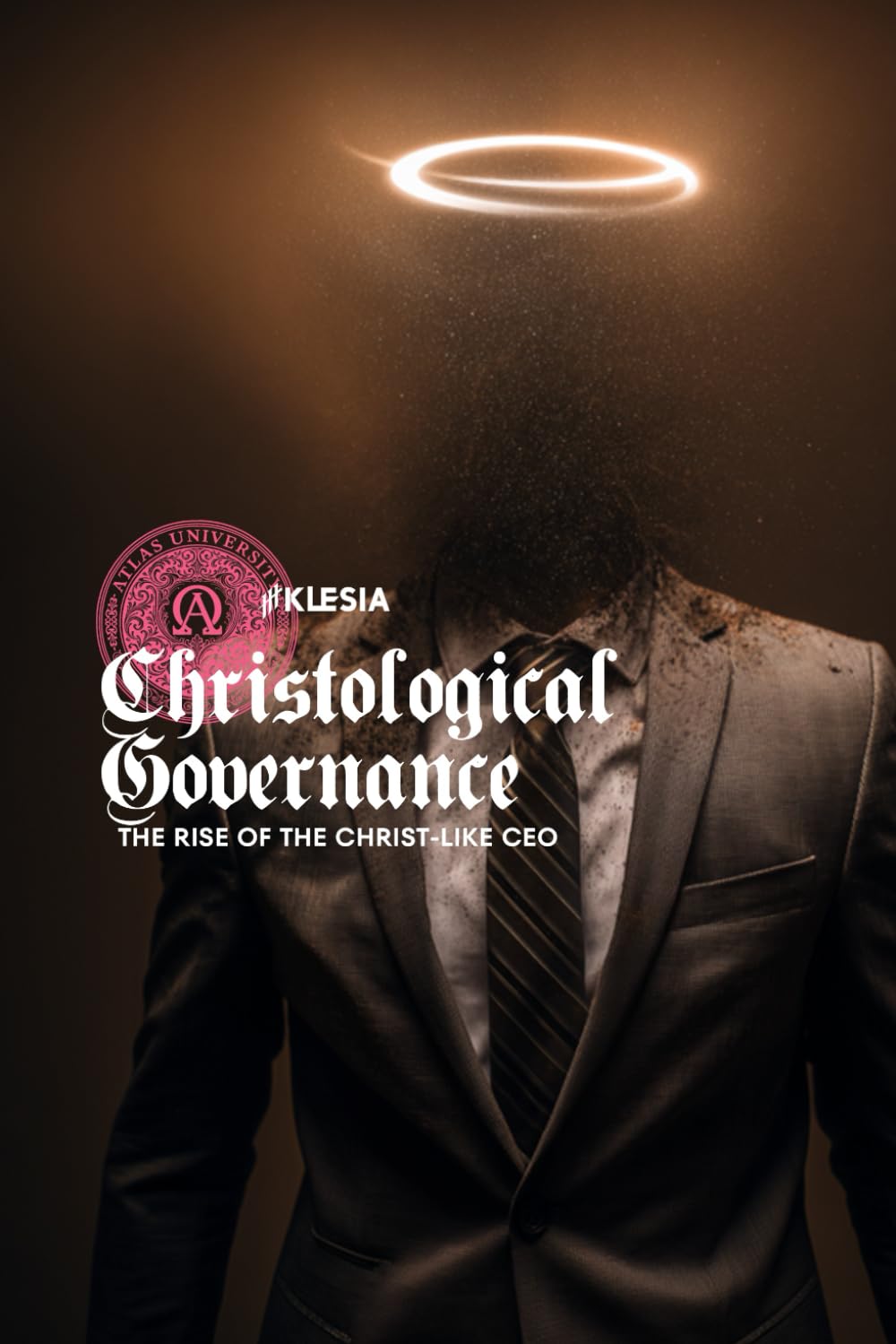 Christological Governance: The Rise of the Christ-Like CEO (Atlas University)