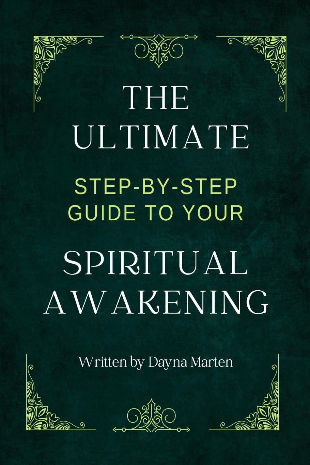THE ULTIMATE STEP-BY-STEP GUIDE TO YOUR SPIRITUAL AWAKENING