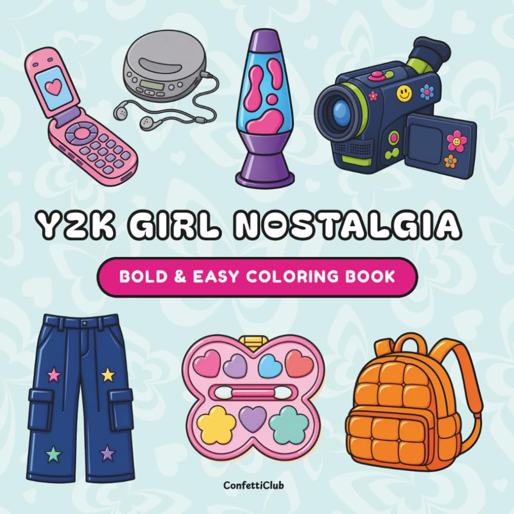 Y2K Girl Nostalgia: Bold & Easy Coloring Book Inspired by the Late 90s & Early 2000s