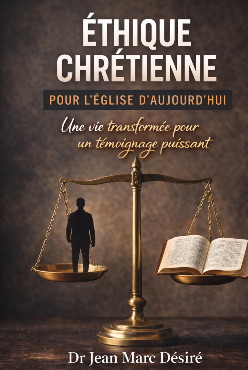Éthique Chrétienne Pour L’Église D’Aujourd’hui: Une Vie Transformée Pour Un Témoignage Puissant