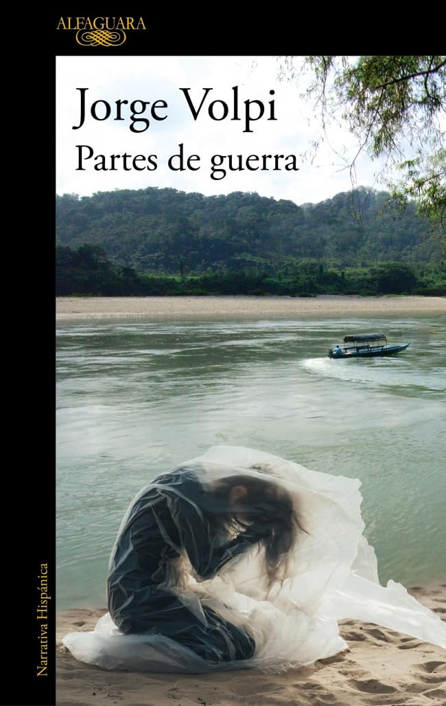 Partes de guerra: El nuevo libro del autor ganador del Premio Alfaguara (Hispánica)