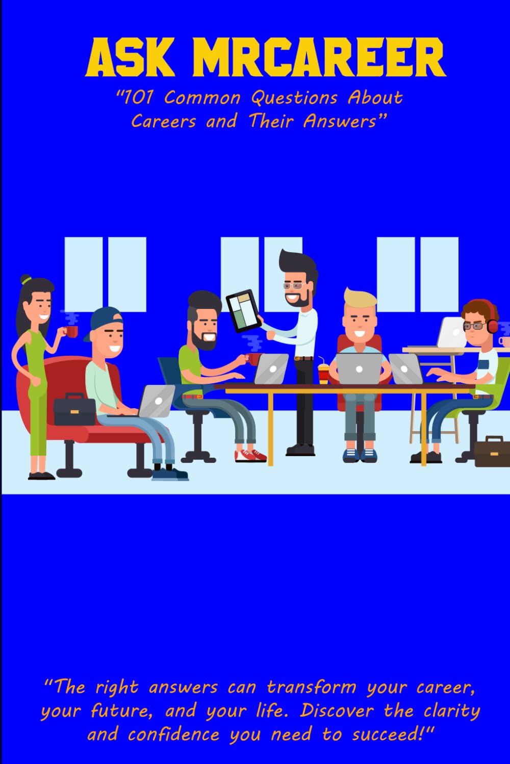 Ask MrCareer: 101 Common Questions About Careers and Their Answers