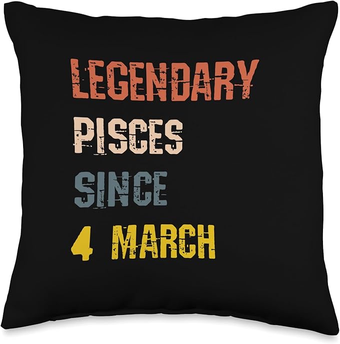 Legendary Pisces Born 4th March Birthday Sign Throw Pillow