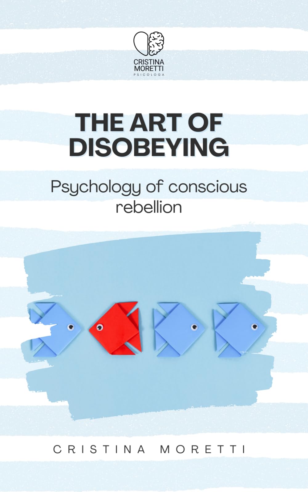 The Art of Disobeying: Psychology of Conscious Rebellion