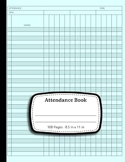 Attendance Book: Attendance Tracking Chart for Teachers, Employees, Staff | 108 Pages · 8”x11.5”