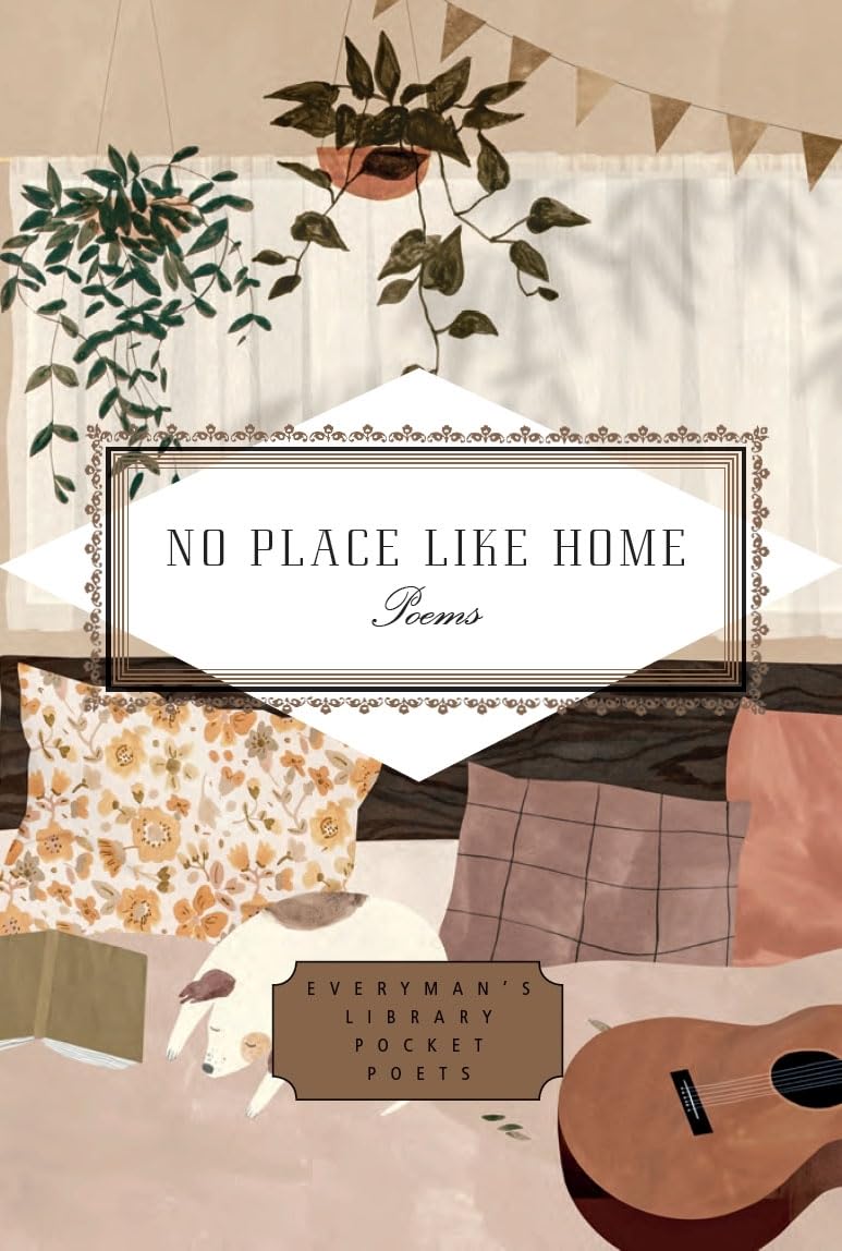 No Place Like Home: Poems (Everyman's Library POCKET POETS)