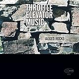 Throttle Elevator Music - Jagged Rocks