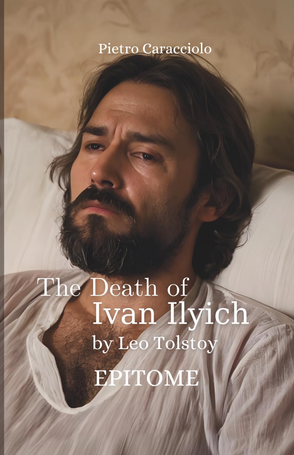 THE DEATH OF IVAN ILYICH by Leo Tolstoy: Epitome